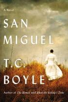 Couverture du livre « San Miguel » de T. Coraghessan Boyle aux éditions 