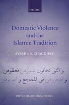 Couverture du livre « Domestic Violence and the Islamic Tradition » de Chaudhry Ayesha S aux éditions Oup Oxford