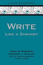 Couverture du livre « Write like a chemist: a guide and resource » de Jones James K aux éditions Editions Racine