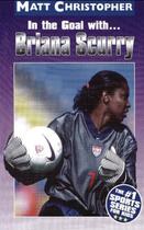 Couverture du livre « In the Goal With ... Briana Scurry » de Christopher Matt aux éditions Little Brown Books For Young Readers