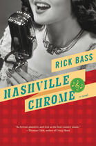 Couverture du livre « Nashville Chrome » de Rick Bass aux éditions Houghton Mifflin Harcourt