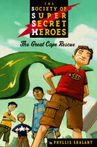 Couverture du livre « The Society of Super Secret Heroes Book 1: The Great Cape Rescue » de Shalant Phyllis aux éditions Penguin Group Us