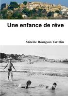 Couverture du livre « Une enfance de reve » de Bourgoin Tartelin M. aux éditions Lulu