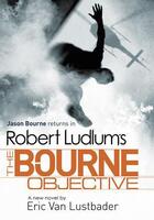 Couverture du livre « Robert Ludlum's: The Bourne Objective » de Ludlum Eric Van aux éditions Orion Digital