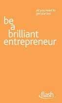 Couverture du livre « Be a Brilliant Entrepreneur: Flash » de Mcmillan Alex aux éditions Hodder Education Digital