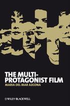 Couverture du livre « The Multi-Protagonist Film » de Marí et A Del Mar Azcona aux éditions Wiley-blackwell