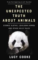 Couverture du livre « THE UNEXPECTED TRUTH ABOUT ANIMALS » de Lucy Cooke aux éditions Black Swan