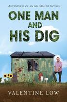 Couverture du livre « One Man and His Dig » de Low Valentine aux éditions Simon And Schuster Uk