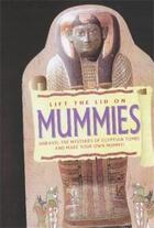 Couverture du livre « Lift the lid on mummies » de Dineen Jacqueline aux éditions Apple Press