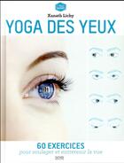 Couverture du livre « Yoga des yeux » de Xanath Lichy aux éditions Hachette Pratique
