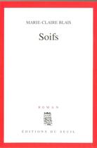 Couverture du livre « Soifs » de Marie-Claire Blais aux éditions Seuil