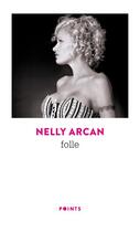 Couverture du livre « Folle » de Nelly Arcan aux éditions Points