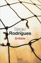 Couverture du livre « Dribble » de Sergio Rodrigues aux éditions Seuil