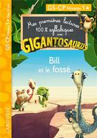 Couverture du livre « Gigantosaurus - premieres lectures - cp niv 1 - bill et le fosse » de  aux éditions Larousse