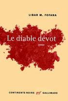 Couverture du livre « Le diable dévot » de Libar M. Fofana aux éditions Gallimard