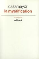 Couverture du livre « La mystification » de Casamayor aux éditions Gallimard