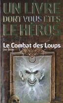 Couverture du livre « Loup solitaire Tome 19 : le combat des loups » de Joe Dever aux éditions Gallimard-jeunesse