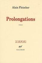 Couverture du livre « Prolongations » de Alain Fleischer aux éditions Gallimard