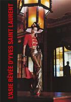 Couverture du livre « L'Asie rêvée d'Yves Saint Laurent » de Aurelie Samuel aux éditions Gallimard