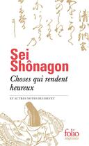 Couverture du livre « Choses qui rendent heureux et autres notes de chevet » de Sei Shonagon aux éditions Folio