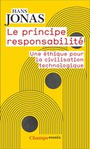Couverture du livre « Le principe responsabilité : Une éthique pour la civilisation technologique » de Hans Jonas aux éditions Flammarion