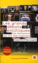 Couverture du livre « Les grands débats politiques ; ces émissions qui ont fait l'opinion » de Christian Delporte aux éditions Flammarion