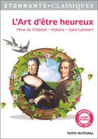 Couverture du livre « L'art d'être heureux ; Mme. du Châtelet, Voltaire, Saint-Lambert » de  aux éditions Flammarion