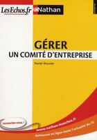 Couverture du livre « Gérer un comité d'entreprise (édition 2009) » de Xavier Bouvier aux éditions Nathan
