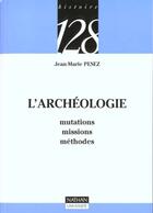 Couverture du livre « L'Archeologie : Mutations, Missions, Methodes » de Jean-Marie Pesez aux éditions Nathan