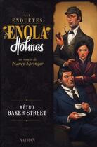 Couverture du livre « Les enquêtes d'Enola Holmes Tome 6 : métro Baker Street » de Nancy Springer aux éditions Nathan