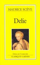 Couverture du livre « Sceve la delie » de Maurice Sceve aux éditions Classiques Garnier