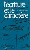 Couverture du livre « Ecriture et le caractere (l') » de Crepieux-Jamin Jean aux éditions Puf