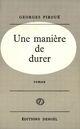 Couverture du livre « Une maniere de durer » de Georges Piroue aux éditions Denoel