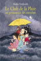 Couverture du livre « Le club de la pluie au pensionnat des mysteres (cf ne) » de Malika Ferdjoukh aux éditions Ecole Des Loisirs