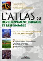 Couverture du livre « L'atlas du développement durable et responsable » de Gilles Pennequin et Antoine-Tristan Mocilnikar aux éditions Organisation
