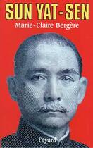 Couverture du livre « Sun Yat-Sen » de Marie-Claire Bergere aux éditions Fayard