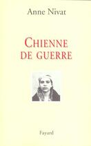 Couverture du livre « Chienne de guerre » de Anne Nivat aux éditions Fayard