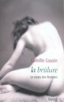 Couverture du livre « La brûlure : Le corps des femmes » de Camille Cousin aux éditions Fayard
