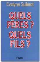 Couverture du livre « Quels pères ? quels fils ? » de Evelyne Sullerot aux éditions Fayard