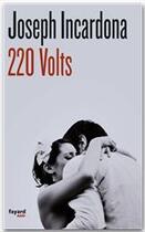 Couverture du livre « 220 volts » de Joseph Incardona aux éditions Fayard
