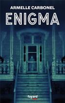 Couverture du livre « Enigma » de Carbonel Armelle aux éditions Fayard