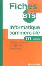 Couverture du livre « Informatique Commerciale ; Bts Muc-Nrc » de Thierry Lefeuvre aux éditions Foucher