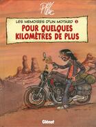 Couverture du livre « LES MEMOIRES D'UN MOTARD Tome 2 : POUR QUELQUES KILOMETRES DE PLUS » de Ptiluc aux éditions Glenat