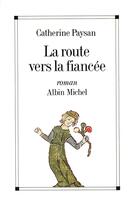 Couverture du livre « La route vers la fiancée » de Catherine Paysan aux éditions Albin Michel