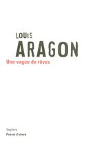 Couverture du livre « Une vague de rêves » de Aragon/Eychart aux éditions Seghers