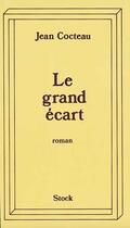 Couverture du livre « Le grand écart » de Jean Cocteau aux éditions Stock