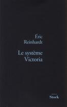 Couverture du livre « Le système Victoria » de Eric Reinhardt aux éditions Stock