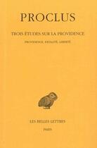 Couverture du livre « Trois études sur la providence Tome 2 » de Proclus aux éditions Belles Lettres
