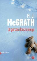 Couverture du livre « Le garçon dans la neige » de M. J. Mcgrath aux éditions Presses De La Cite