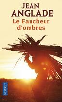 Couverture du livre « Le faucheur d'ombres » de Jean Anglade aux éditions Pocket